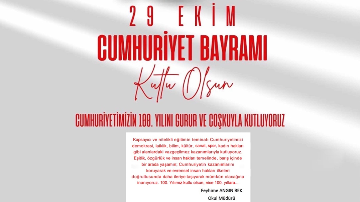 Okul Müdürümüz Sayın Feyhime ANGIN BEK'in 29 Ekim Cumhuriyet Bayramı Mesajı