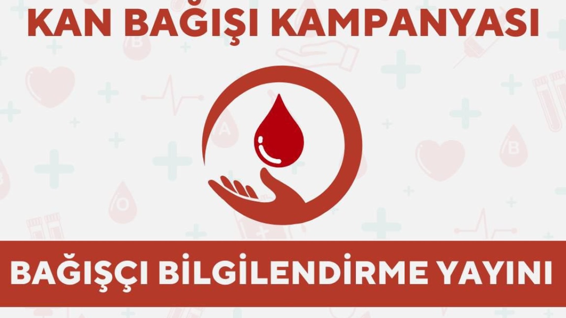 İlçemizde düzenlenecek olan kan bağışı ile ilgili bilgilendirme